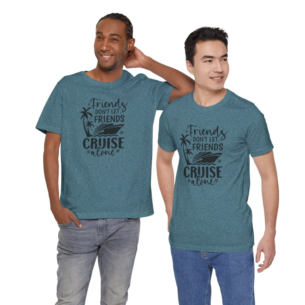 Friends Don't Let Friends Cruise Alone Unisex Jersey Short Sleeve Tee/Unisex Heavy Blend™ Hooded Sweatshirt